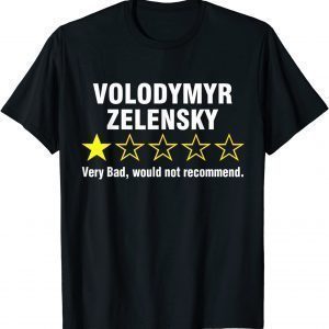 Volodymyr Zelensky Very Bad Would Not Recommend Love Ukraine Shirt