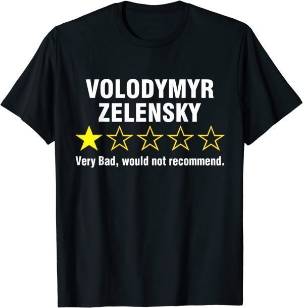 Volodymyr Zelensky Very Bad Would Not Recommend Love Ukraine Shirt