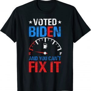 Voted Biden And You Can't Fix It Gas Prices Meme Anti Biden 2022 Shirt