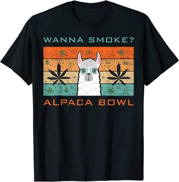 Wanna Smoke Alpaca Bowl Cannabis Weed Retro 2022 Shirt