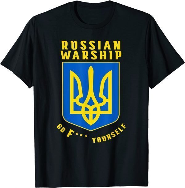 Warship Go Yourself I Stand With Ukraine Love Ukraine T-Shirt