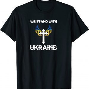 We Stand With Ukraine Flag Cross Christian Jesus Pray Love Ukraine Shirt
