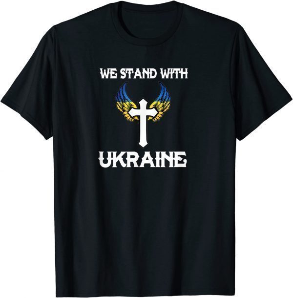 We Stand With Ukraine Flag Cross Christian Jesus Pray Love Ukraine Shirt