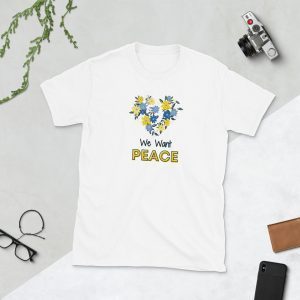 We Want Peace Ukraine Peace Ukraine Shirt