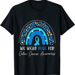 We Wear Blue Colorectal Colon Cancer Leopard Rainbow Print 2022 Shirt