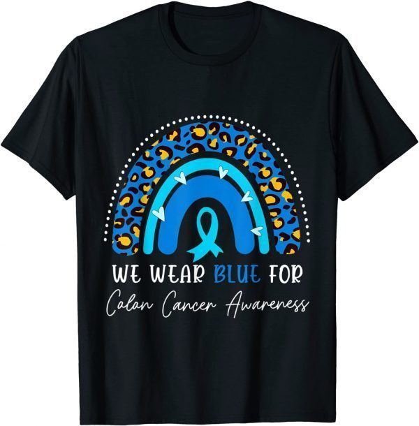 We Wear Blue Colorectal Colon Cancer Leopard Rainbow Print 2022 Shirt