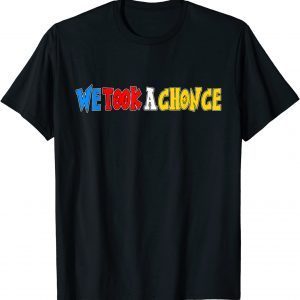 We took a Chonce T-Shirt
