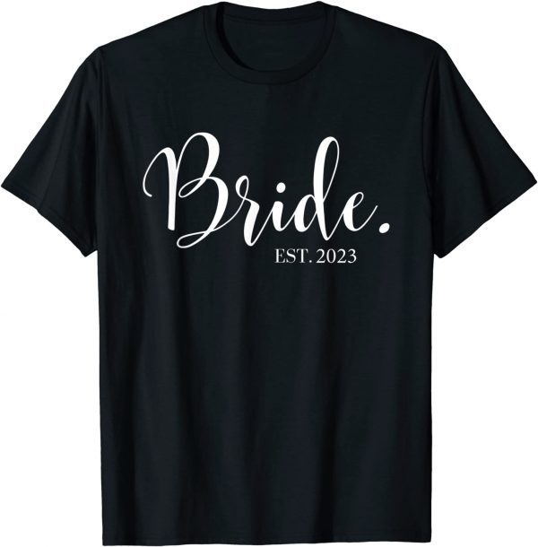 Wedding Honeymoon Bachelorette Fiancée Wife Bride Est 2023 Classic Shirt