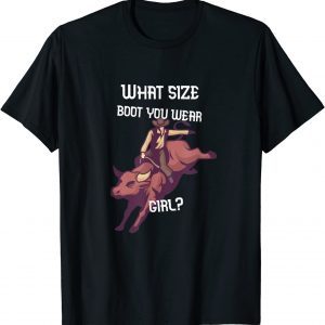 What Size Boot You Wear Girl Classic Shirt