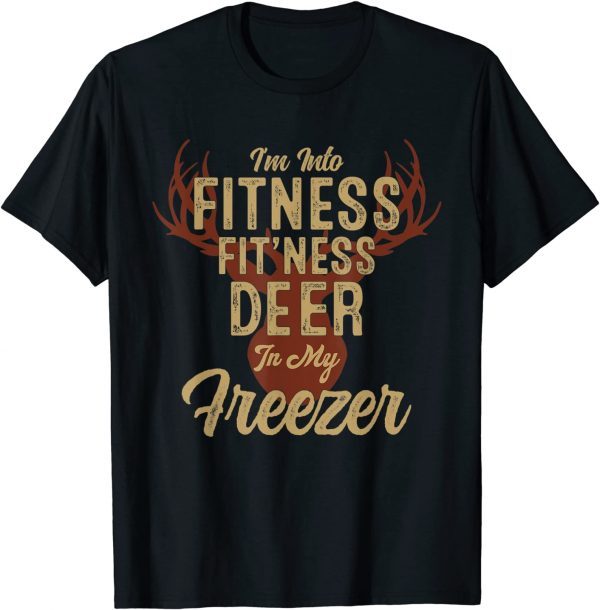 Whitetail Buck Funny Deer Hunting Hunter I'm Into Fitness Classic T-Shirt