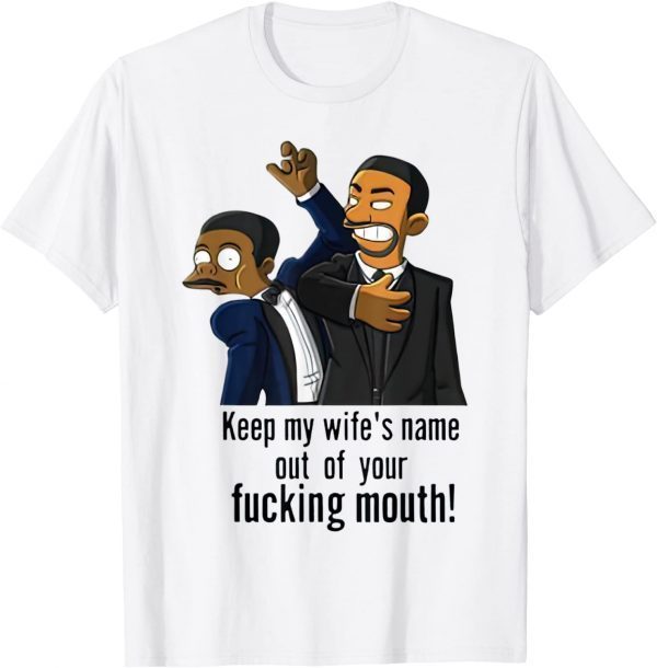 Will Smith smacks Chris Rock Keep My Wife's Name Out Your Mouth Classic Shirt