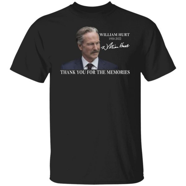 William Hurt 1950-2022 Thank You For The Memories Classic Shirt
