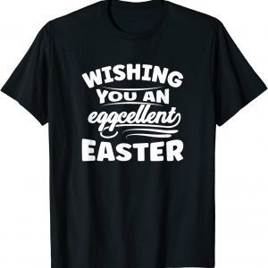 Wishing You An Eggcellent Easter Cute Easter Day 2022 Shirt