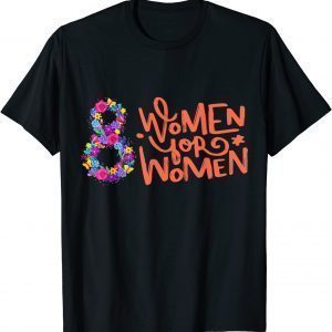 Women For Women Happy International Women's Day 2022 Classic Shirt