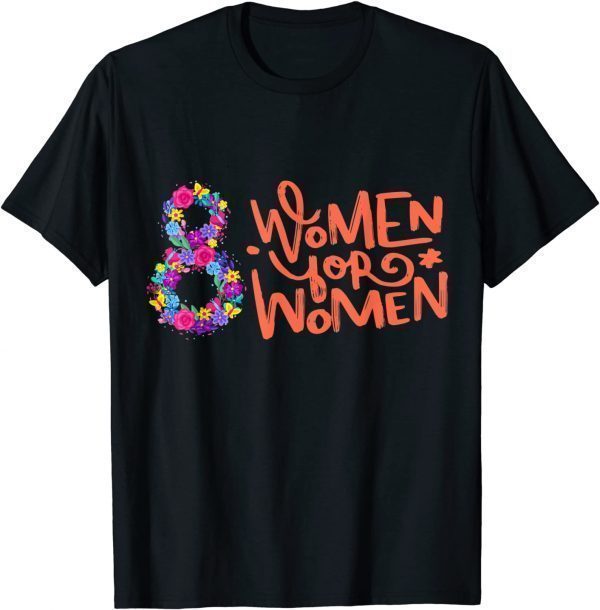 Women For Women Happy International Women's Day 2022 Classic Shirt