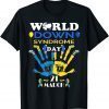 World Down Syndrome Day Awareness Socks and Support 21 March Classic Shirt