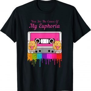 You Are The Cause Of My Euphoria Classic Shirt