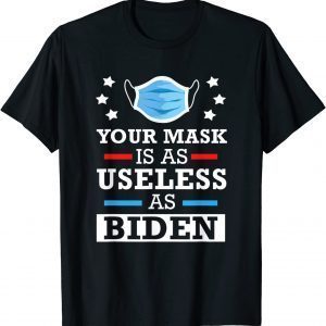 Your Mask Is As Useless As Biden Anti Joe Biden Classic Shirt