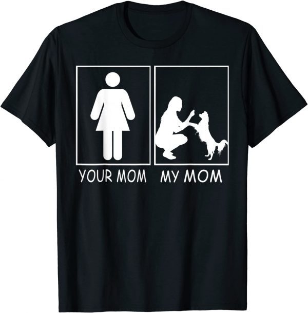 Your Mom My Mom - Mom Dog from son & daughter 2022 Shirt