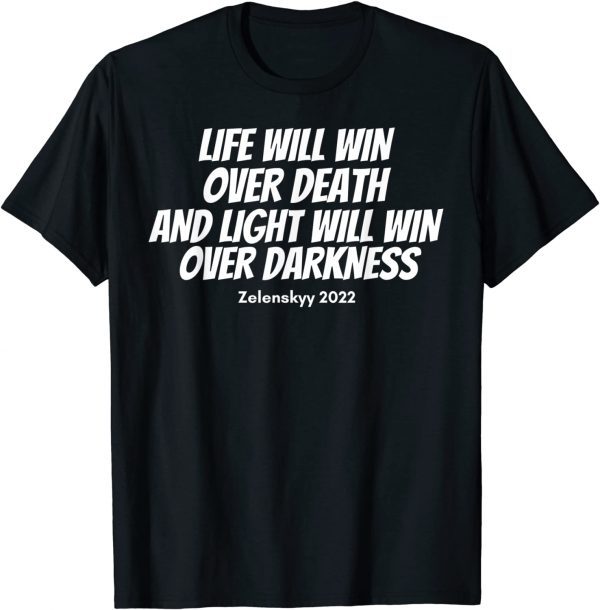 Zelenskyy Quote Life Will Win 2022 Ukraine Freedom Support Peace Ukraine T-Shirt