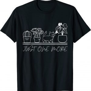 just one more plant for plants and cats lovers Classic Shirt