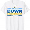 world down syndrome day awareness socks down right perfect Classic Shirt
