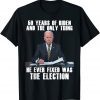 50 Years Of Biden And The Only Thing He Ever Fixed 2022 Shirt