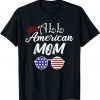 All American Mom Life 4th Of July Mother's Day Sunglasses 2022 Shirt