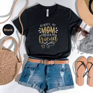 Always My Mother Forever My Friend Mother's Day Classic Shirt