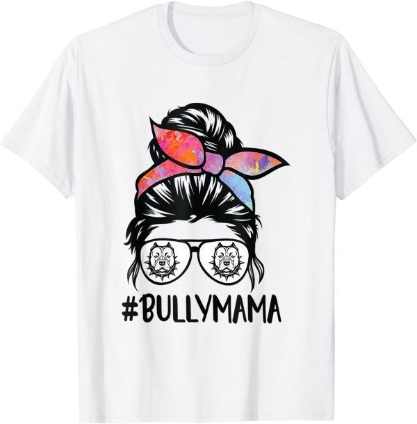 American Bully Mom Messy Bun Hair Glasses Mother's Day 2022 T-Shirt