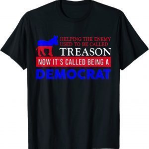 Anti Biden Helping The Enemy Used To Be Called Treason T-Shirt