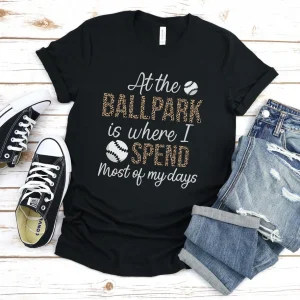 At The Ballpark Is Where I Spend Mother's Day 2022 Shirt