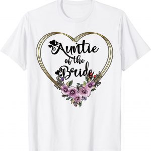 Aunt Of The Bride Bridal Shower Bride's Auntie 2022 Shirt