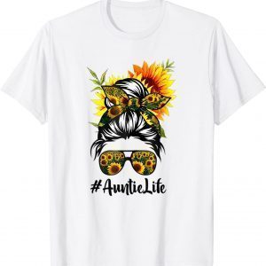 Auntie Life Messy Hair Bun Sunflower Women Mother's Day T-Shirt