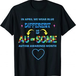 Autism Awareness Different Is Au-Some Awesome Puzzle Ribbon 2022 Shirt