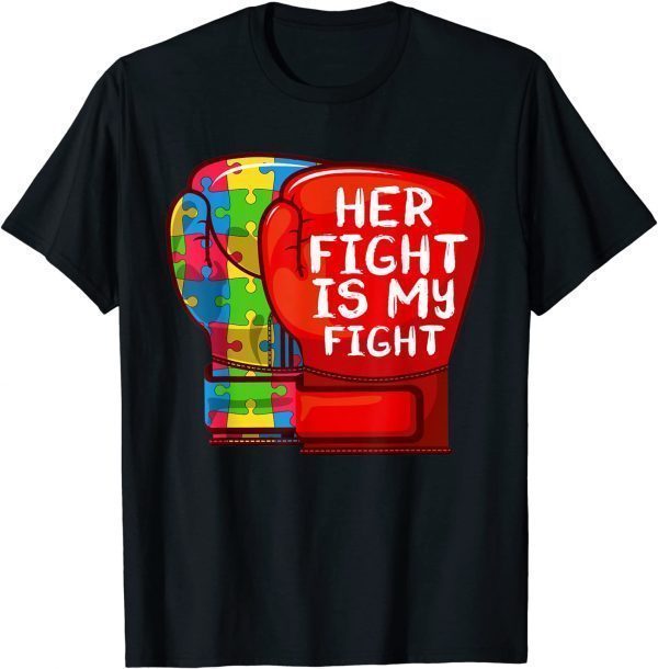 Autism Mom Dad Her Fight Is My Fight Autistic Daughter Classic Shirt