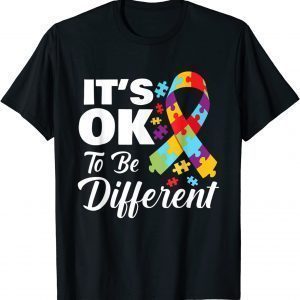 Autistic Awareness Month It's Okay To Be Different Autism 2022 Shirt