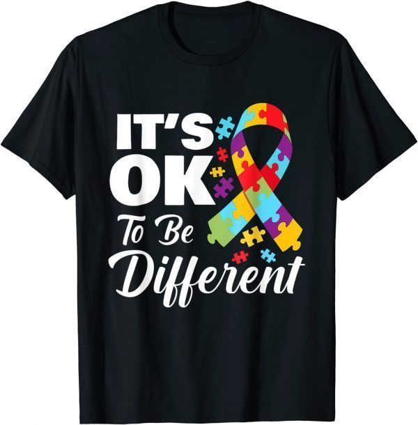 Autistic Awareness Month It's Okay To Be Different Autism 2022 Shirt