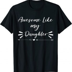 Awesome Like My Daughter Parents' Day 2022 Shirt