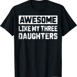 Awesome Like My Three Daughter Mothers Day Mommy Classic Shirt