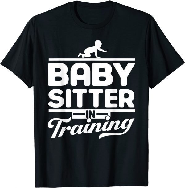 Babysitter In Training, Babysitter Gift Shirt