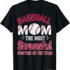 Baseball Mom The Most Stressful Position On The Team 2022 Shirt