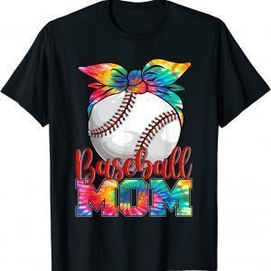 Baseball Mom Tie Dye Mother's Day Mothers Mom 2022 Shirt