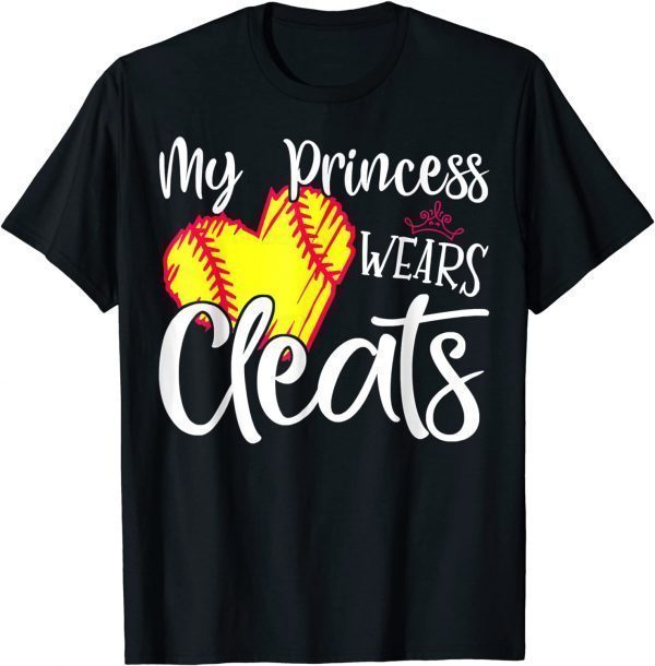 Baseball Player My Princess Wears Cleats Softball Mom Dad 2022 Shirt