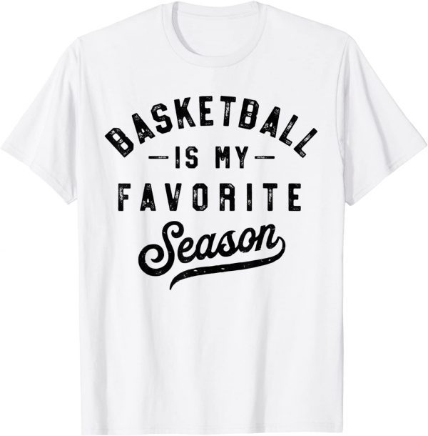 Basketball Is My Favorite Season Hoop Player Vintage 2022 Shirt