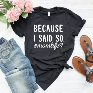 Because I said So Momlife Mother's Day 2022 Shirt