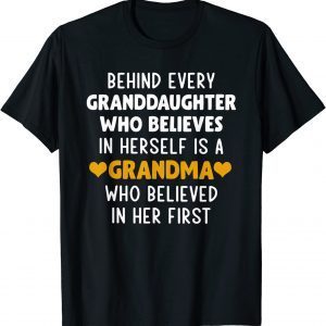 Behind Every Granddaughter Who Believes In Herself Classic Shirt