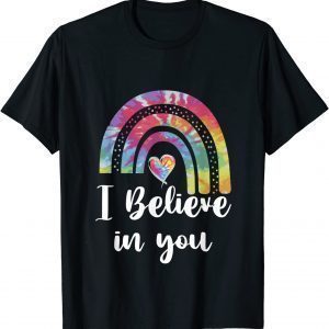 Believe In You Teacher Testing Day 2022 Shirt