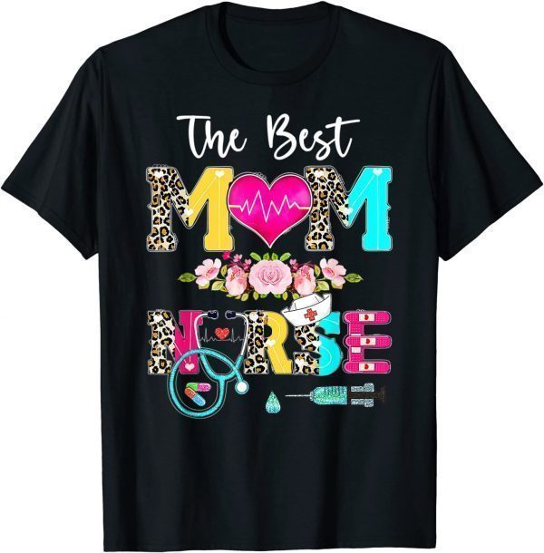 Best Kind Of Mom Leopard A Nurse Mother's Day Classic Shirt