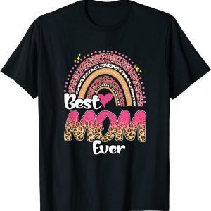 Best Mom Ever Rainbow Cute Mother's Day Leopard 2022 Shirt